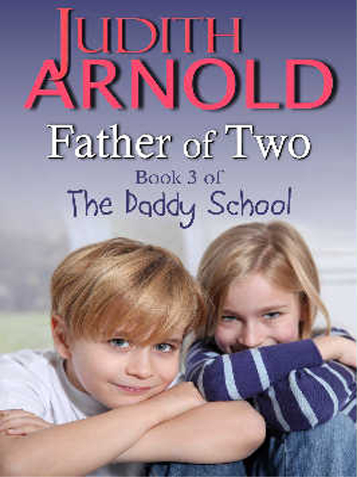 Title details for Father of Two by Judith Arnold - Available